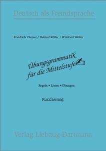 Übungsgrammatik für die Mittelstufe (Regeln, Listen, Übungen) Kurzfassung