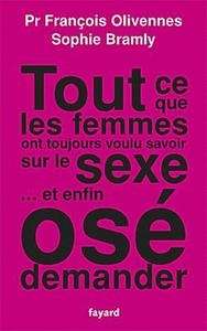 Tout ce que les femmes ont toujours voulu savoir sur le sexe...et enfin osé demander