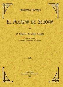 El Alcázar de Segovia, monografía historica