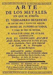 Arte de los metales en que se enseña el verdadero beneficio de los de oro y plata