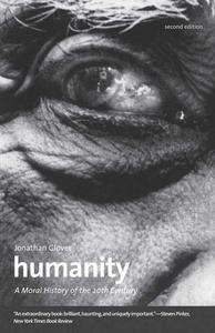 Humanity : A Moral History of the Twentieth Century