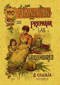 100 maneras para preparar las legumbres. Fórmulas escogidas