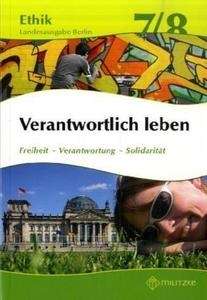 Ethik Landesausgabe Berlin K7/8 Verantwortlich leben Schülerbuch