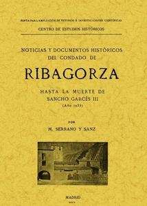Ribagorza. Noticias y documentos históricos del condado hasta la muerte de Sancho Garcés III (año 1035)