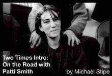 Two Times Intro: On the Road with Patti Smith
