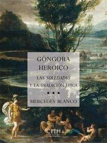 Góngora heroico. Las soledades y la tradición épica