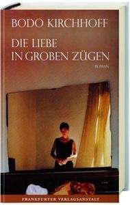 Die Liebe in groben Zügen