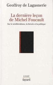La dernière leçon de Michel Foucault