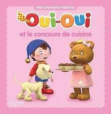 Oui-Oui et le concours de cuisine