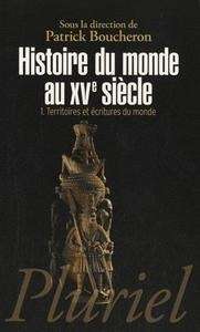 Histoire du monde au XVe siècle volume 1