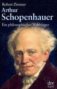 Arthur Schopenhauer. Ein philosophischer Weltbürger