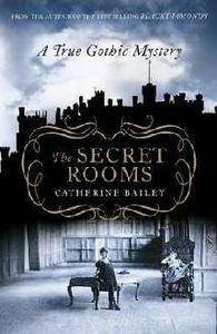 Secret Rooms A True Gothic Mystery