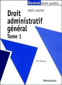 Droit Administratif Général (Tome 1)