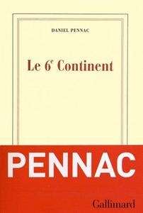 Le 6ème continent - précédé de Ancien malade des hôpitaux de Paris