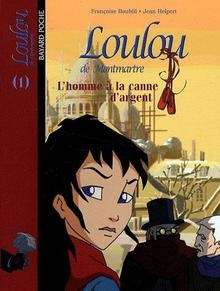 Loulou de Montmartre L'homme à la canne d'argent Tome 1