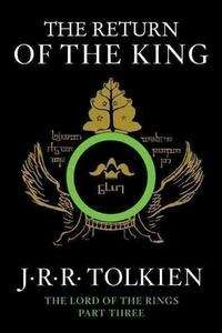 The Return of the King: Being the Third Part of the Lord of the Rings