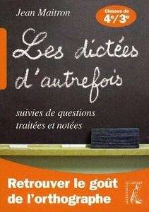 Les dictées d'autrefois - classes de 4e/3e
