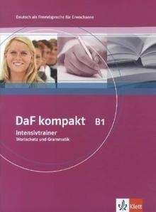 Daf Kompakt Intensivtrainer B1. Wortschatz und Grammatik