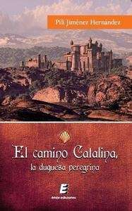 El camino Catalina, la duquesa peregrina