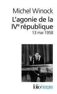 L'agonie de la IVème République (13 mai 1958)