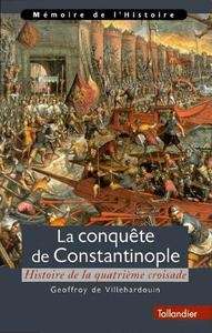 La conquête de Constantinople - Histoire de la quatrième croisade