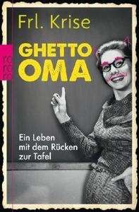 Ghetto-Oma. Ein Leben mit dem Rücken zur Tafel