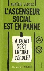 L'ascenseur social est en panne - À quoi sert l'école ?