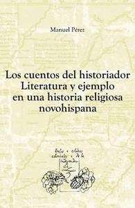 Los cuentos del historiador. Literatura y ejemplo en una historia religiosa novo