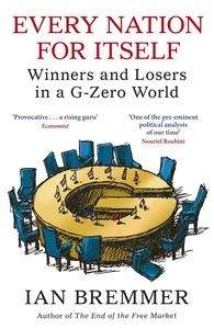 Every Nation for Itself : Winners and Losers in a G-Zero World