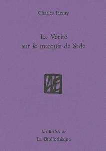 La vérité sur le Marquis de Sade