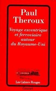 Voyage excentrique et ferroviaire autour du Royaume-Uni
