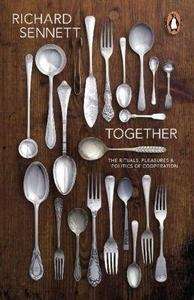 Together: The Rituals, Pleasures and Politics of Cooperation