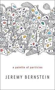 A Palette of Particles