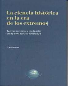 La ciencia histórica en la era de los extremos