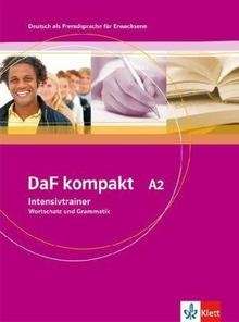 Daf Kompakt A2. Intensivtrainer. Wortschatz und Grammatik