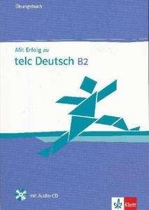 Mit Erfolg zu telc Deutsch B2. Übungsbuch + Audio-CD