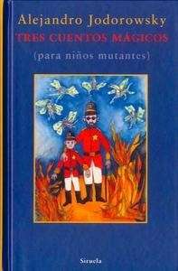 Tres cuentos mágicos (para niños mutantes)