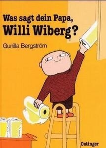 Was sagt dein Papa, Willi Wiberg?