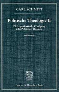 Politische Theologie Bd 2. Die Legende von der Erledigung jeder Politischen Theologie