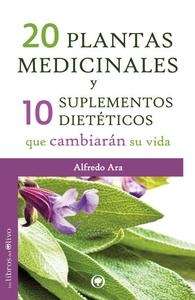 20 plantas medicinales y 10 suplementos dietéticos que cambiarán su vida