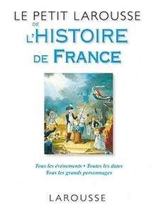 Le petit Larousse de l'Histoire de France