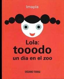 Lola: tooodo un día en el zoo