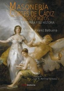Masonería, Cortes de Cádiz y otros mitos en España y su Historia