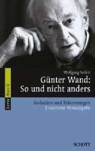 Günter Wand, So und nicht anders