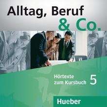 Alltag, Beruf x{0026} Co. 5.Audio-CD zum Kursbuch (B1/1)