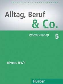 Alltag, Beruf x{0026} Co. 5.Woerterlernheft (B1/1)