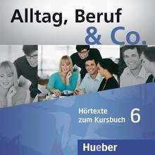Alltag, Beruf x{0026} Co. 6.Audio-CD zum Kursbuch (B1/2)
