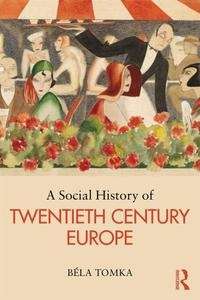 A Social History of Twentieth Century Europe