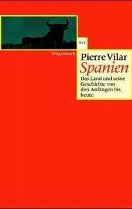 Spanien. Das Land und seine Geschichte von den Anfängen bis zur Gegenwart