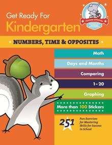 Get Ready for Kindergarten: Numbers, Time x{0026} Opposites